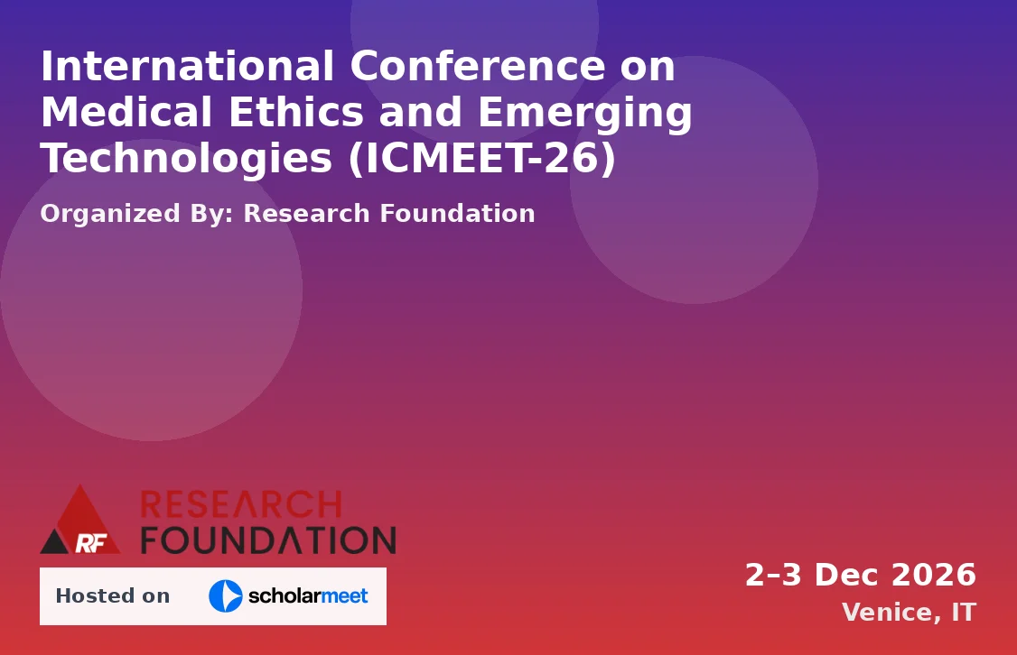 International Conference on Medical Ethics and Emerging Technologies (ICMEET-26)