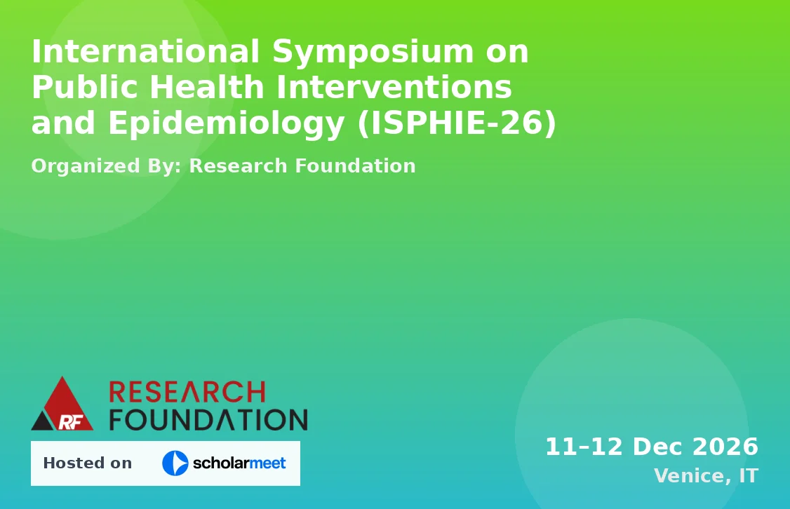 International Symposium on Public Health Interventions and Epidemiology (ISPHIE-26)