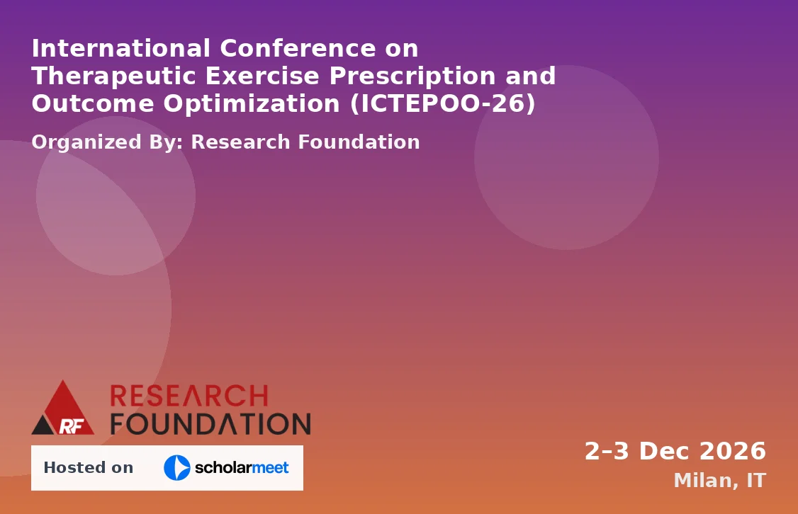 International Conference on Therapeutic Exercise Prescription and Outcome Optimization (ICTEPOO-26)