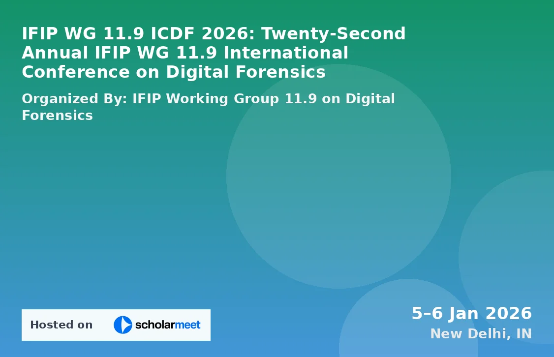 IFIP WG 11.9 ICDF 2026: Twenty-Second Annual IFIP WG 11.9 International Conference on Digital Forensics