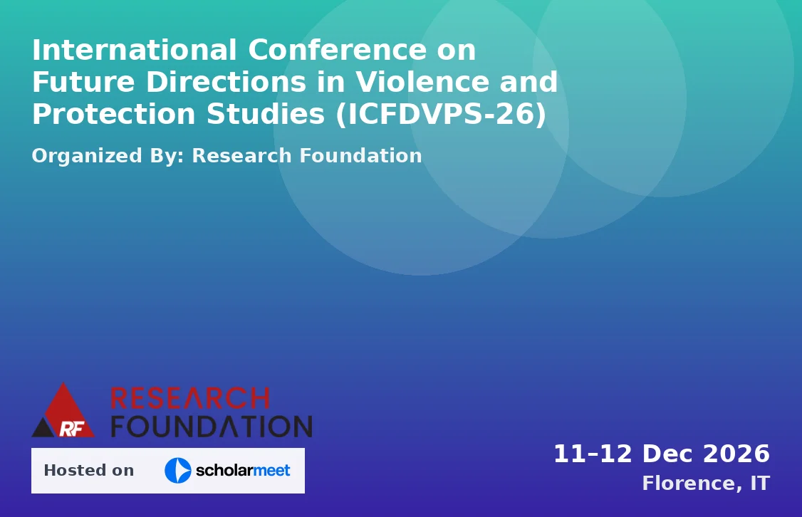 International Conference on Future Directions in Violence and Protection Studies (ICFDVPS-26)