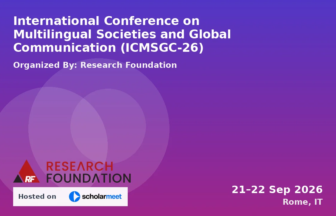 International Conference on Multilingual Societies and Global Communication (ICMSGC-26)