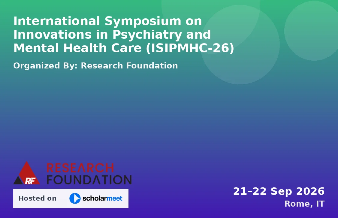 International Symposium on Innovations in Psychiatry and Mental Health Care (ISIPMHC-26)