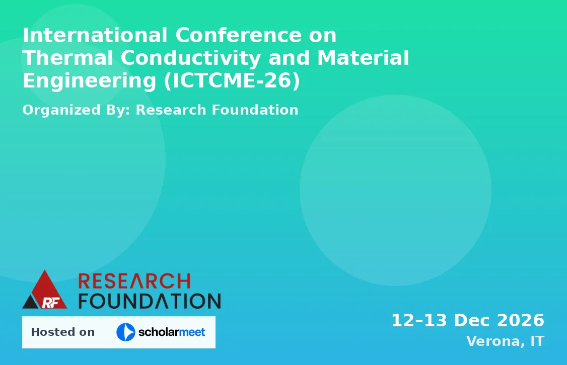 International Conference on Thermal Conductivity and Material Engineering (ICTCME-26)