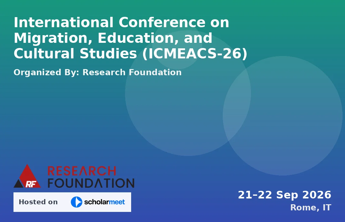 International Conference on Migration, Education, and Cultural Studies (ICMEACS-26)