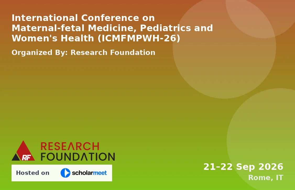 International Conference on Maternal-fetal Medicine, Pediatrics and Women's Health (ICMFMPWH-26)