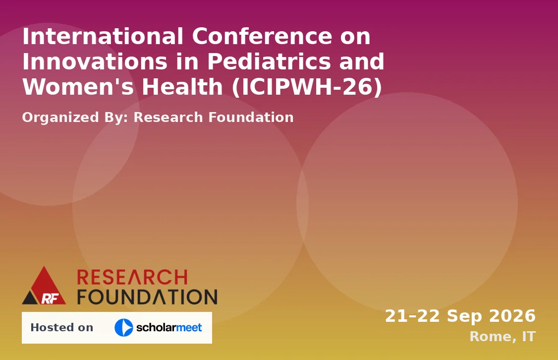 International Conference on Innovations in Pediatrics and Women's Health (ICIPWH-26)