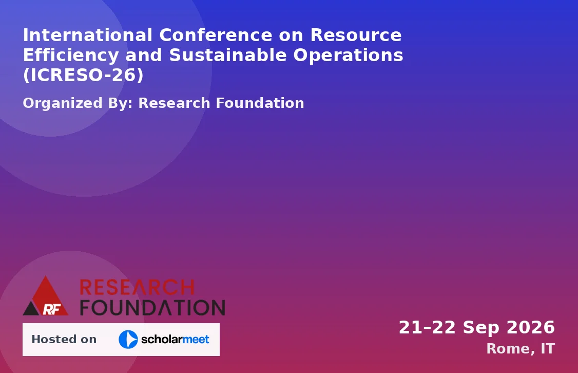 International Conference on Resource Efficiency and Sustainable Operations (ICRESO-26)