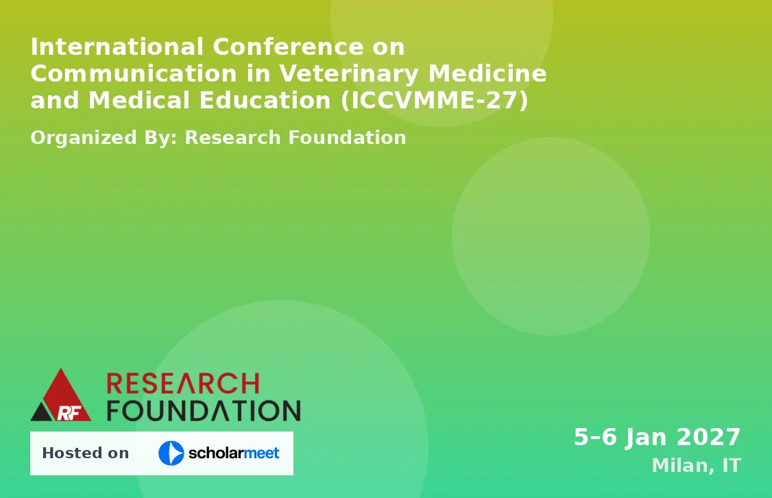 International Conference on Communication in Veterinary Medicine and Medical Education (ICCVMME-27)