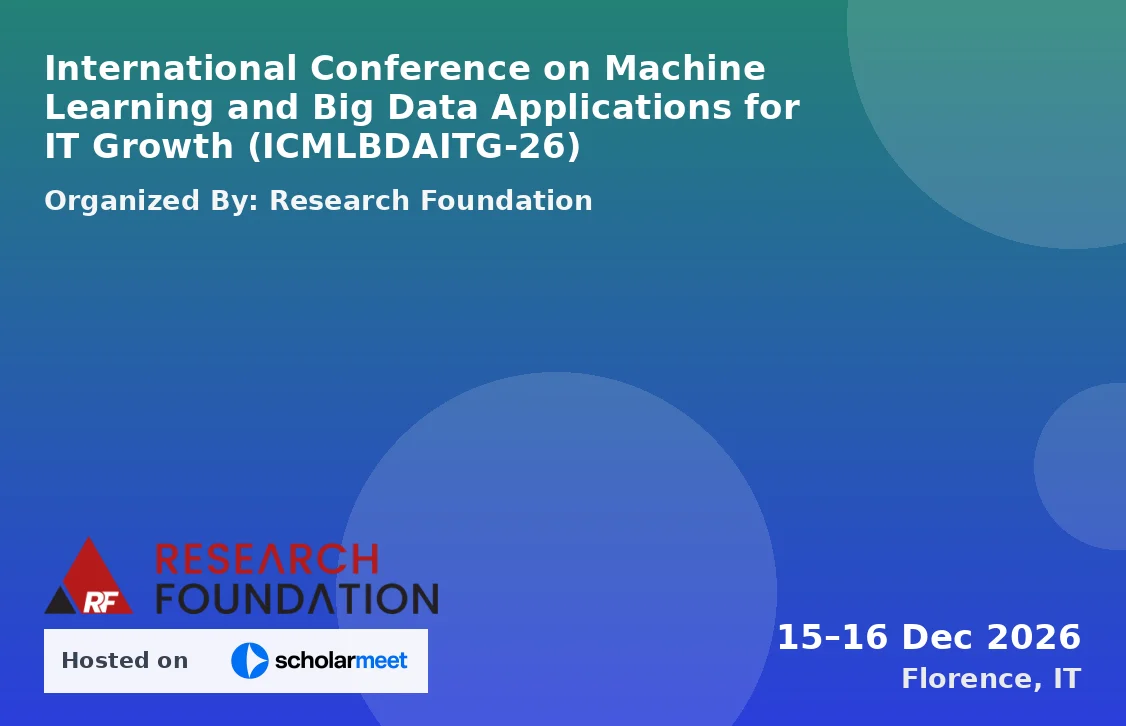 International Conference on Machine Learning and Big Data Applications for IT Growth (ICMLBDAITG-26)