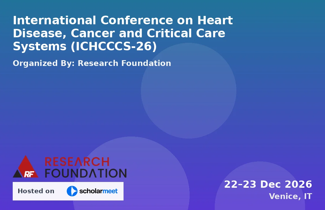 International Conference on Heart Disease, Cancer and Critical Care Systems (ICHCCCS-26)
