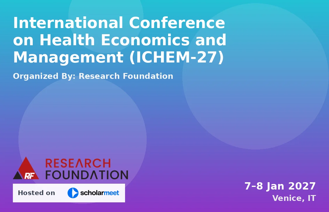 International Conference on Health Economics and Management (ICHEM-27)