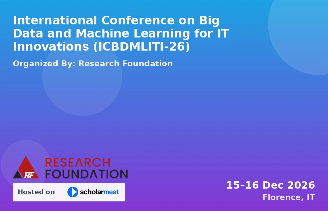 International Conference on Big Data and Machine Learning for IT Innovations (ICBDMLITI-26)