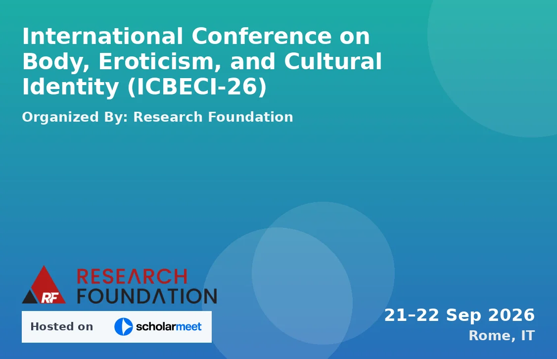 International Conference on Body, Eroticism, and Cultural Identity (ICBECI-26)