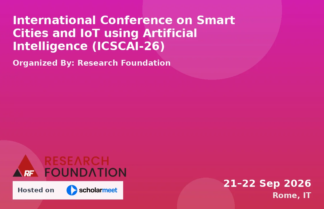 International Conference on Smart Cities and IoT using Artificial Intelligence (ICSCAI-26)