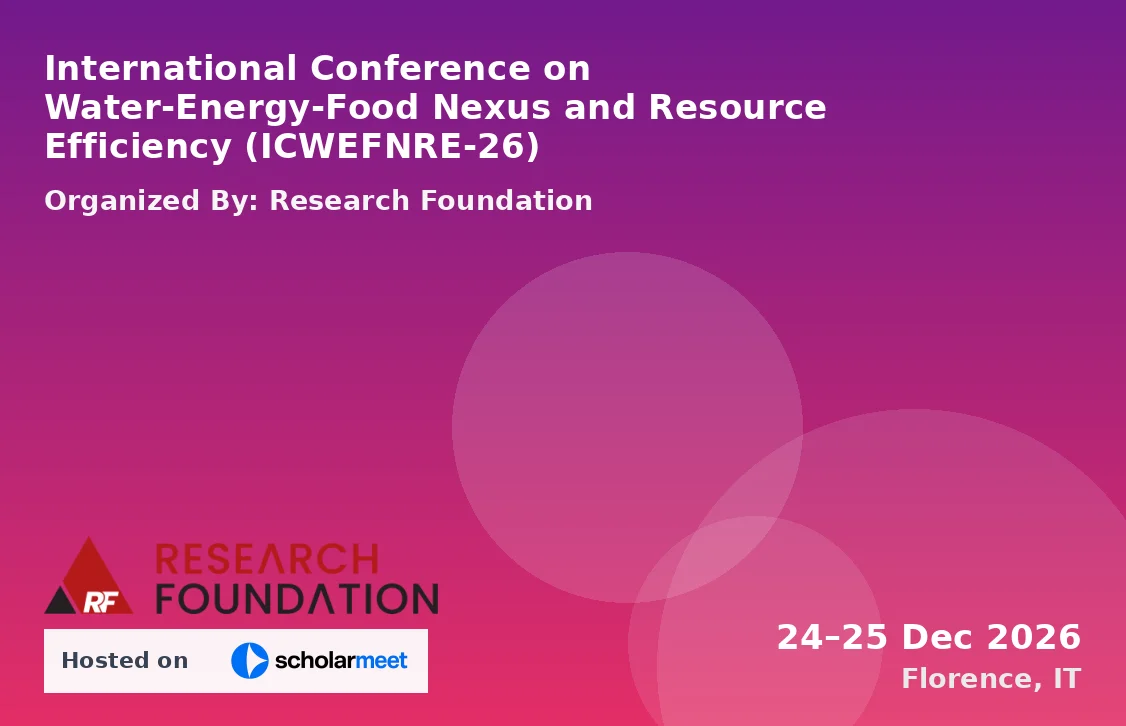 International Conference on Water-Energy-Food Nexus and Resource Efficiency (ICWEFNRE-26)