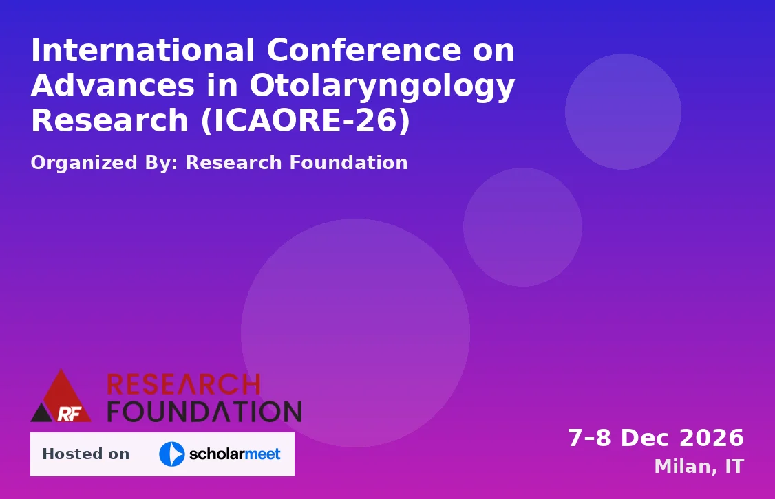 International Conference on Advances in Otolaryngology Research (ICAORE-26)