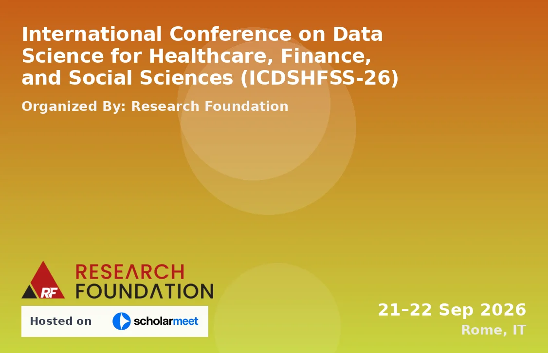 International Conference on Data Science for Healthcare, Finance, and Social Sciences (ICDSHFSS-26)