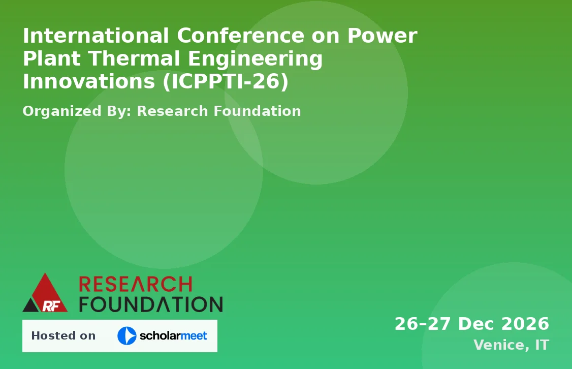 International Conference on Power Plant Thermal Engineering Innovations (ICPPTI-26)