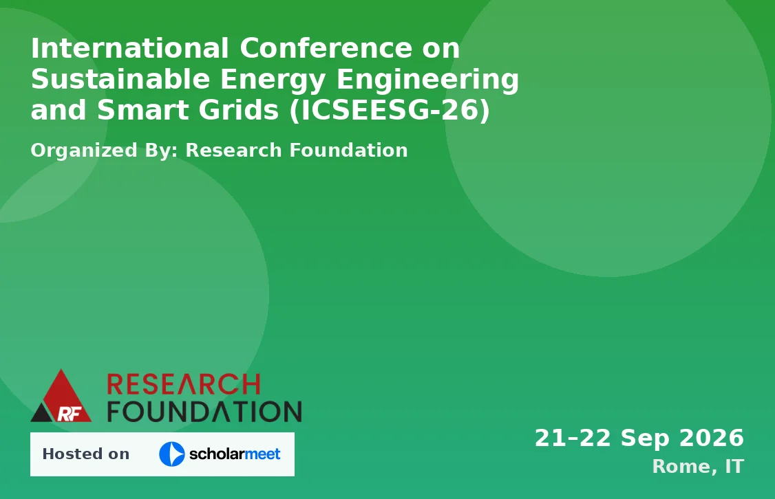 International Conference on Sustainable Energy Engineering and Smart Grids (ICSEESG-26)