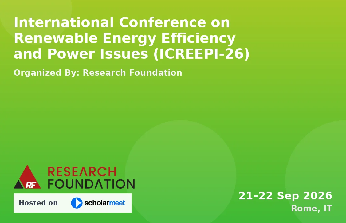 International Conference on Renewable Energy Efficiency and Power Issues (ICREEPI-26)