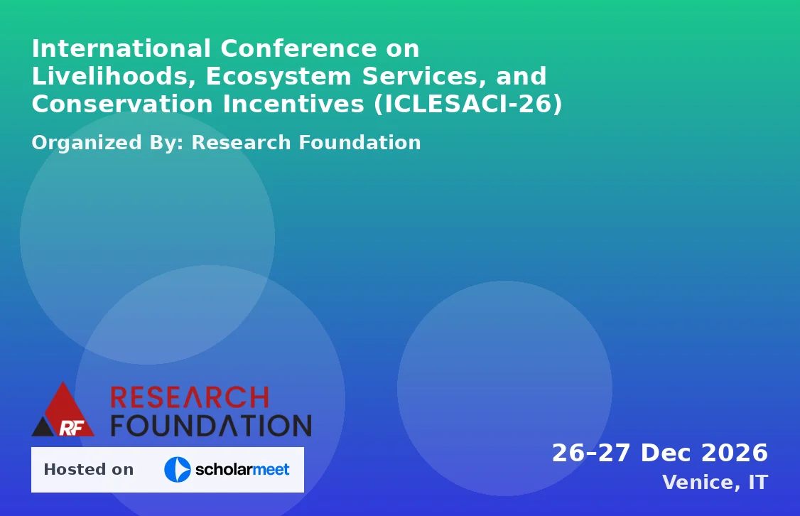 International Conference on Livelihoods, Ecosystem Services, and Conservation Incentives (ICLESACI-26)