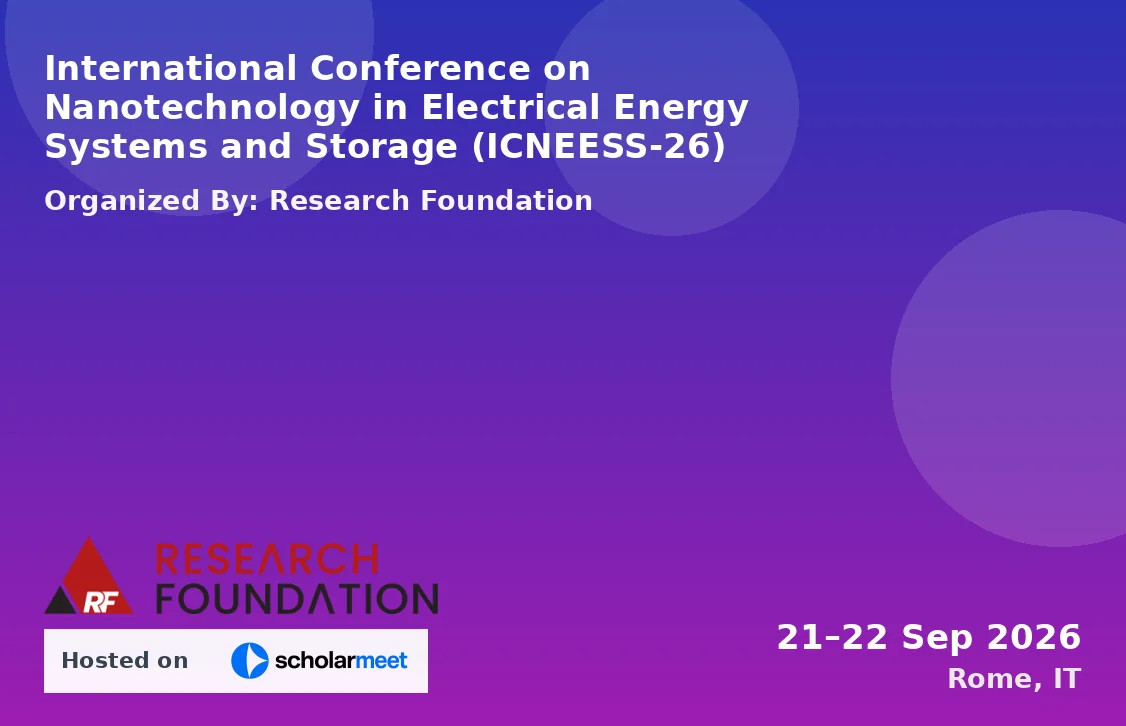 International Conference on Nanotechnology in Electrical Energy Systems and Storage (ICNEESS-26)