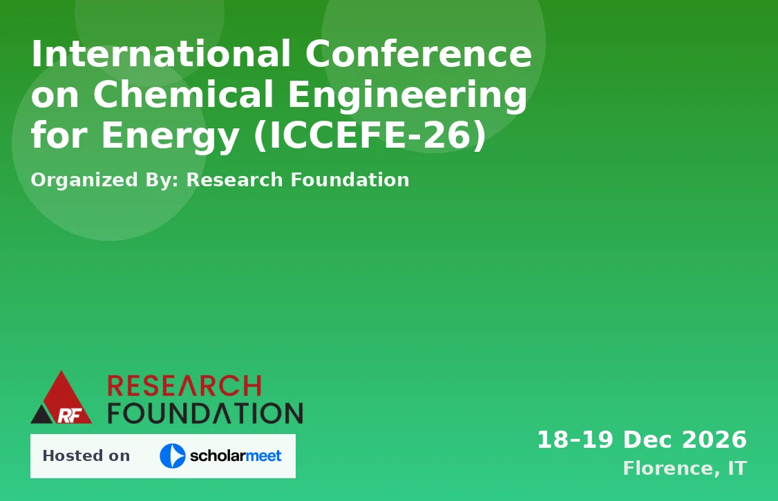 International Conference on Chemical Engineering for Energy (ICCEFE-26)