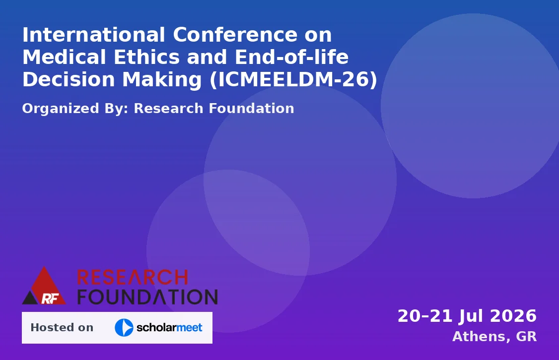 International Conference on Medical Ethics and End-of-life Decision Making (ICMEELDM-26)