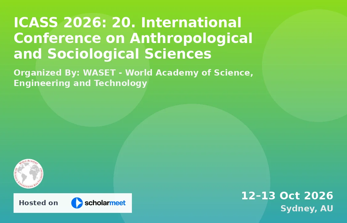 ICASS 2026: 20. International Conference on Anthropological and Sociological Sciences