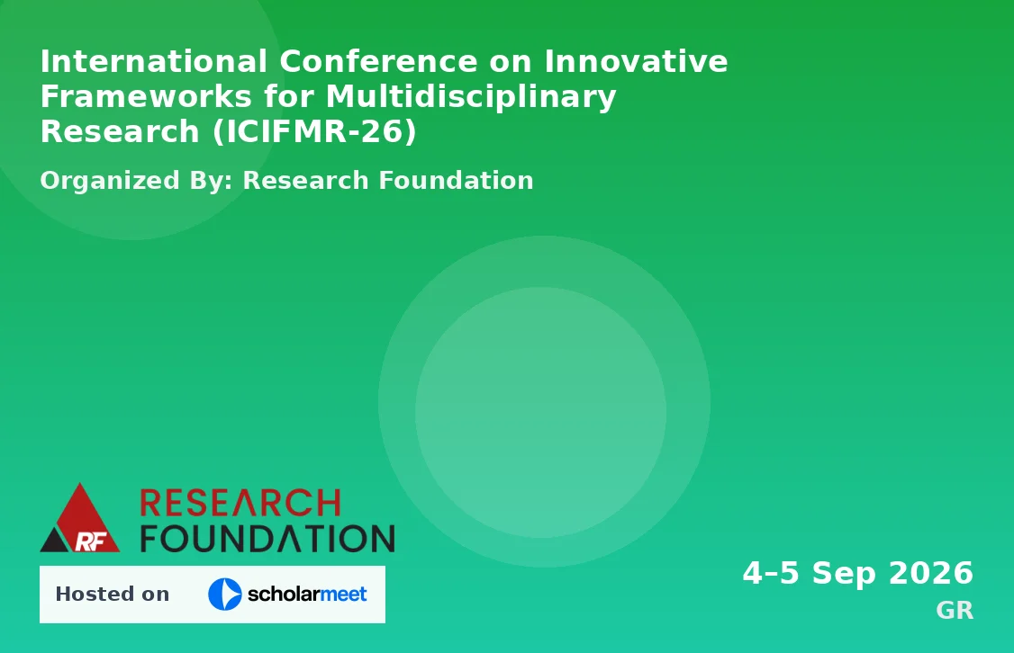 International Conference on Innovative Frameworks for Multidisciplinary Research (ICIFMR-26)